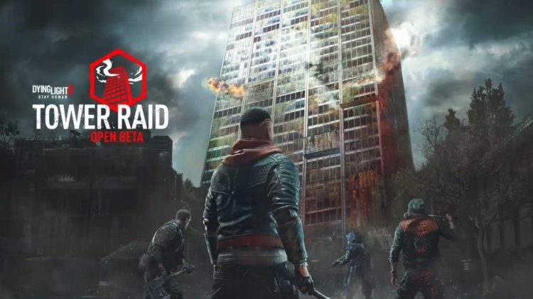 Dying Light 2'nin Tower Raid Modu Geliyor! Açık Beta Başladı