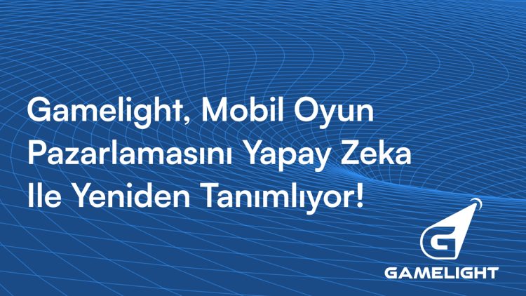 Gamelight, Mobil Oyun Pazarlamasını Yapay Zeka ile Yeniden Tanımlıyor!