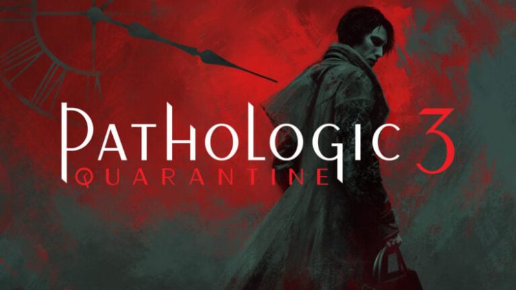 Ücretsiz Pathologic 3 Bölümünün Tarihi Belli Oldu